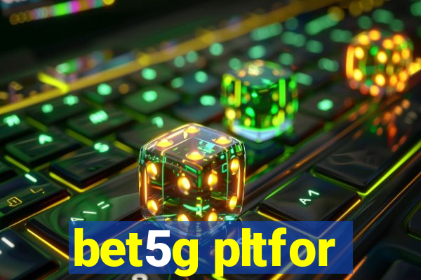 bet5g pltfor